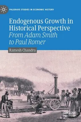 Endogenní růst v historické perspektivě: Od Adama Smithe po Paula Romera - Endogenous Growth in Historical Perspective: From Adam Smith to Paul Romer