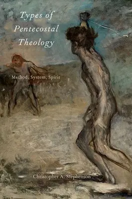 Typy letniční teologie: Témata: metoda, systém, duch - Types of Pentecostal Theology: Method, System, Spirit