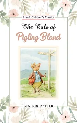 Pohádka o prasátku Blandovi - The Tale of Pigling Bland