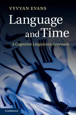 Jazyk a čas: Kognitivně lingvistický přístup - Language and Time: A Cognitive Linguistics Approach