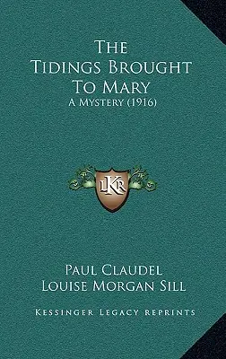 Zvěst přinesená Marii: A Mystery (1916) - The Tidings Brought To Mary: A Mystery (1916)