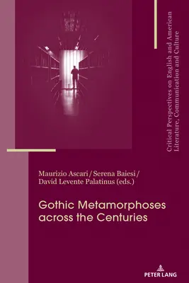 Gotické metamorfózy napříč staletími: Kontexty, dědictví, média - Gothic Metamorphoses across the Centuries: Contexts, Legacies, Media
