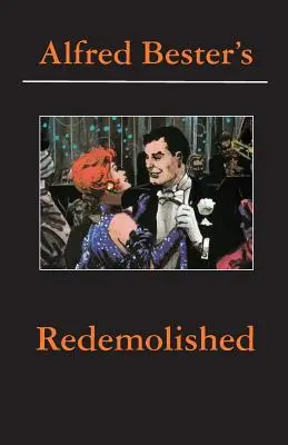 Znovuobnovená čítanka Alfreda Bestera - Redemolished Alfred Bester Reader