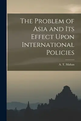 Problém Asie a jeho vliv na mezinárodní politiku (The Problem of Asia and Its Effect Upon International Policies) - The Problem of Asia and Its Effect Upon International Policies
