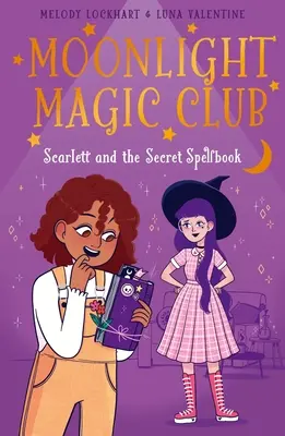 Moonlight Magic Club: Scarlett a tajná kniha kouzel - Moonlight Magic Club: Scarlett and the Secret Spellbook