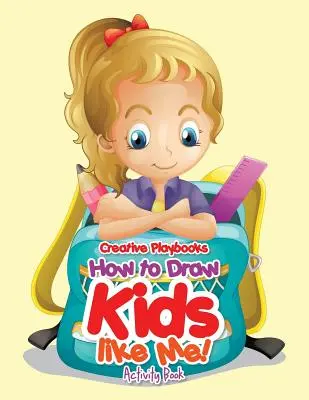 Jak kreslit děti jako já! Kniha aktivit - How to Draw Kids Like Me! Activity Book