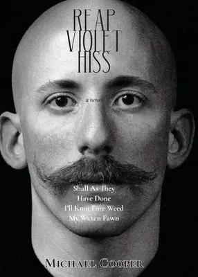Reap Violet Hiss: Voskovaná plavovláska: Shall As They Have Done I'll Knot Fore Weed My Waxen Fawn - Reap Violet Hiss: Shall As They Have Done I'll Knot Fore Weed My Waxen Fawn