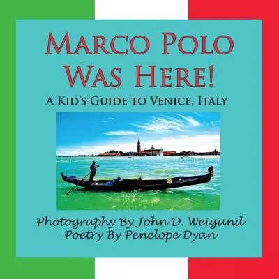 Marco Polo byl tady! dětský průvodce po Benátkách, Itálie - Marco Polo Was Here! a Kid's Guide to Venice, Italy