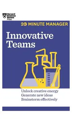 Inovativní týmy (HBR 20-Minute Manager Series) - Innovative Teams (HBR 20-Minute Manager Series)