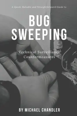 Technická sledovací protiopatření: Rychlý, spolehlivý a přímočarý průvodce zametáním štěnic - Technical Surveillance Countermeasures: A quick, reliable & straightforward guide to bug sweeping