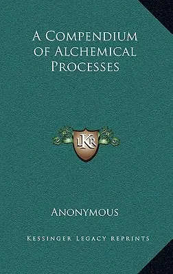Kompendium alchymistických procesů - A Compendium of Alchemical Processes