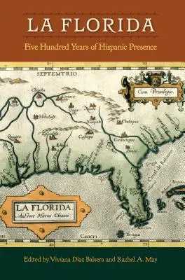 La Florida: Pět set let hispánské přítomnosti na Floridě - La Florida: Five Hundred Years of Hispanic Presence