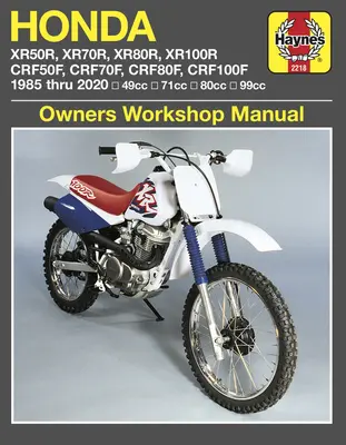 Honda Xr50, Xr70r, Xr80r, Xr100r, Crf50f, Crf70f, Crf80f, Crf100f: 1985 až 2020 - 49 ccm - 71 ccm - 80 ccm - 99 ccm - Honda Xr50, Xr70r, Xr80r, Xr100r, Crf50f, Crf70f, Crf80f, Crf100f: 1985 Thru 2020 - 49cc - 71cc - 80cc - 99cc