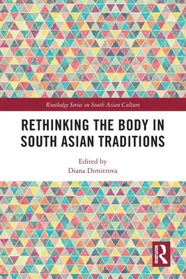 Přehodnocení těla v jihoasijských tradicích - Rethinking the Body in South Asian Traditions