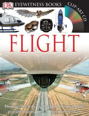 Knihy DK Eyewitness: Let: Objevte pozoruhodné stroje, které umožnily člověku dobýt oblohu. - DK Eyewitness Books: Flight: Discover the Remarkable Machines That Made Possible Man's Quest to Conquer the Skies