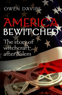 America Bewitched: Příběh čarodějnictví po Salemu - America Bewitched: The Story of Witchcraft After Salem