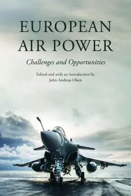 Evropská letecká moc: Výzvy a příležitosti - European Air Power: Challenges and Opportunities