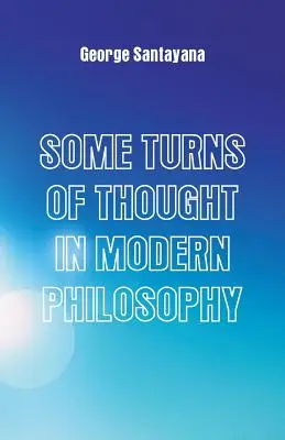 Některé myšlenkové obraty v moderní filozofii: Pět esejů - Some Turns of Thought in Modern Philosophy: Five Essays