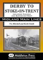Z Derby do Stoke-on-Trent - včetně odbočky do Cheadle - Derby to Stoke-on-Trent - Including the Cheadle Branch