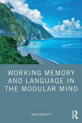 Pracovní paměť a jazyk v modulární mysli - Working Memory and Language in the Modular Mind