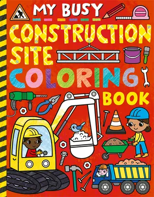 Moje rušná stavba Omalovánky - My Busy Construction Coloring Book