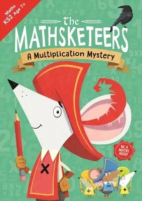 The Mathsketeers - Záhada násobení: Klíčový stupeň 2 - domácí učební materiálsvazek 4 - The Mathsketeers - A Multiplication Mystery: A Key Stage 2 Home Learning Resourcevolume 4