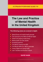 Právo a praxe v oblasti duševního zdraví ve Velké Británii - přehledný průvodce - Law And Practice Of Mental Health In The Uk - A Straightforward Guide