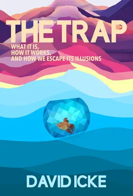 Past - Co je to past, jak funguje a jak uniknout jejím iluzím - The Trap - What it is, how is works, and how we escape its illusions