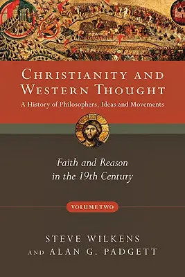 Křesťanství a západní myšlení: Víra a rozum v 19. století - Christianity and Western Thought: Faith and Reason in the 19th Century