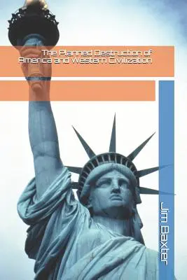 Plánovaná destrukce Ameriky a západní civilizace - The Planned Destruction of America and Western Civilization