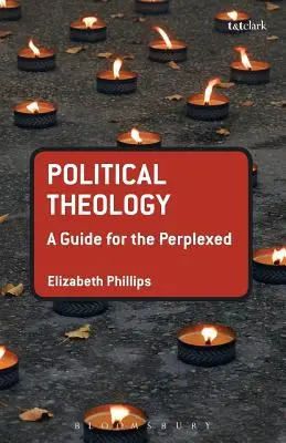 Politická teologie: Průvodce pro zmatené - Political Theology: A Guide for the Perplexed