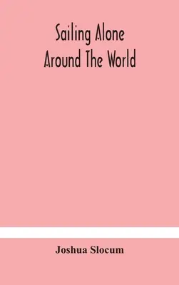 Plavba na vlastní pěst kolem světa - Sailing alone around the world