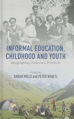 Neformální vzdělávání, dětství a mládež: Dětské a mládežnické vzdělávání: geografie, historie, praxe - Informal Education, Childhood and Youth: Geographies, Histories, Practices