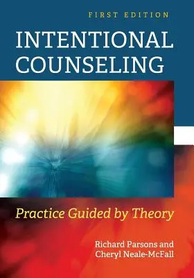 Záměrné poradenství: Poradenské poradenství: praxe vedená teorií - Intentional Counseling: Practice Guided by Theory