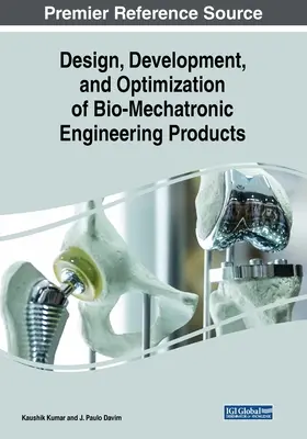 Návrh, vývoj a optimalizace výrobků bio-mechatronického inženýrství - Design, Development, and Optimization of Bio-Mechatronic Engineering Products