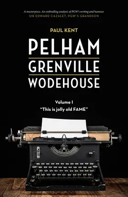 Pelham Grenville Wodehouse - 1. díl: Tohle je stará dobrá sláva - Pelham Grenville Wodehouse - Volume 1: This Is Jolly Old Fame