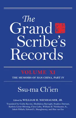 Záznamy velkého písaře, svazek XI: Paměti Číny Han, část IV. - The Grand Scribe's Records, Volume XI: The Memoirs of Han China, Part IV