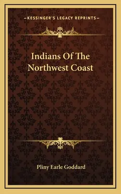 Indiáni severozápadního pobřeží - Indians of the Northwest Coast