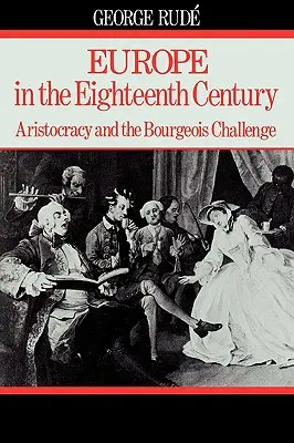 Evropa v 18. století: Aristokracie a buržoazní výzva - Europe in the 18th Century: Aristocracy and the Bourgeois Challenge