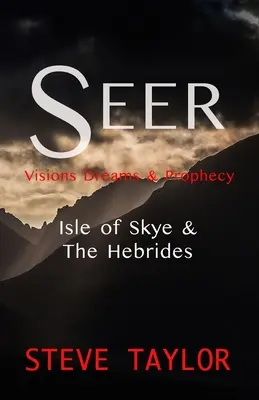 Vidoucí: Vidění, sny a proroctví - ostrov Skye a Hebridy - Seer: Visions, Dreams & Prophecy - Isle of Skye & the Hebrides