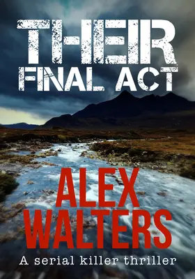 Jejich poslední čin: Sériový vrah: Thriller o sériovém vrahovi - Their Final Act: A Serial Killer Thriller