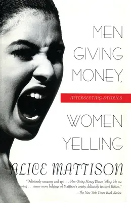Muži dávají peníze, ženy křičí: Příběhy, které se prolínají: Ženy, které dávají peníze - Men Giving Money, Women Yelling: Intersecting Stories