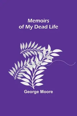 Vzpomínky na můj mrtvý život - Memoirs of My Dead Life