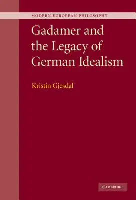 Gadamer a odkaz německého idealismu - Gadamer and the Legacy of German Idealism