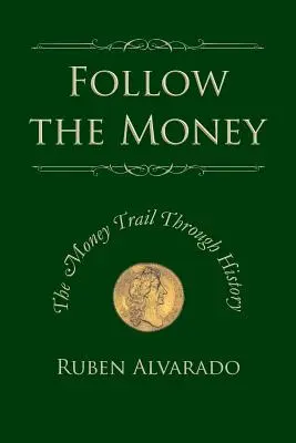 Follow the Money: Peníze na cestě dějinami - Follow the Money: The Money Trail Through History