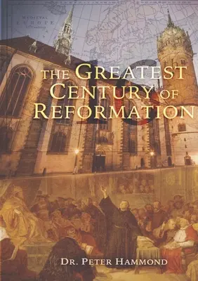 Největší století reformace - The Greatest Century of Reformation