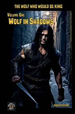 Vlk ve stínech: Vlk, který se chtěl stát králem Vol. 1 - Wolf in Shadows: The Wolf Who Would be King Vol 1