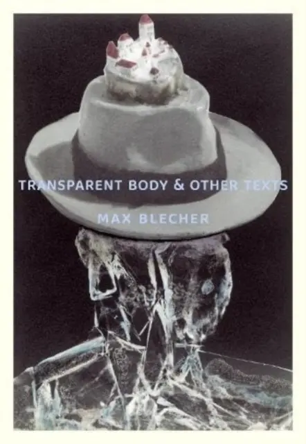 Transparentní tělo a další texty - Transparent Body & Other Texts