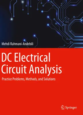 Analýza stejnosměrných elektrických obvodů: Praktické úlohy, metody a řešení - DC Electrical Circuit Analysis: Practice Problems, Methods, and Solutions