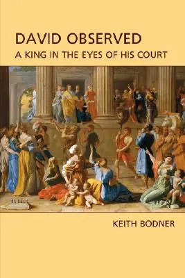 David Observed: Král očima svého dvora - David Observed: A King in the Eyes of His Court